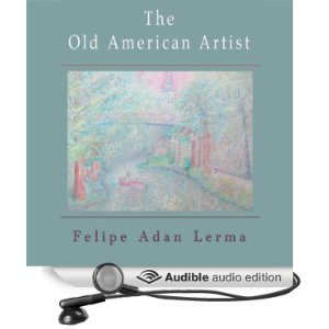 the old american artist audiobook © Felipe Adan Lerma