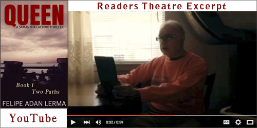 Adan Reading His Work on YouTube - https://felipeadanlerma.com/2016/01/08/queen-the-serial-novel-promoting-on-youtube-twitter-and-facebook/