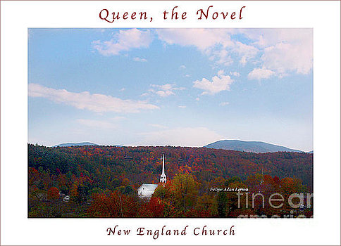 Queen the Novel, New England Church ©Felipe Adan Lerma https://fineartamerica.com/featured/image-included-in-queen-the-novel-new-england-church-enhanced-poster-felipe-adan-lerma.html