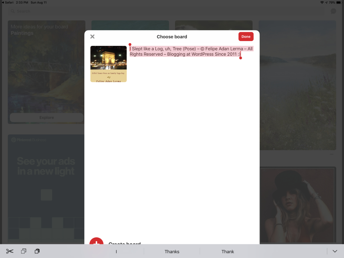 Example of what I see of into being posted or an image onto Pinterest directly from my WordPress post. In this instance I know now to check, by tapping the (then) unhighlighted-in-red text description, then adding the link to my post.