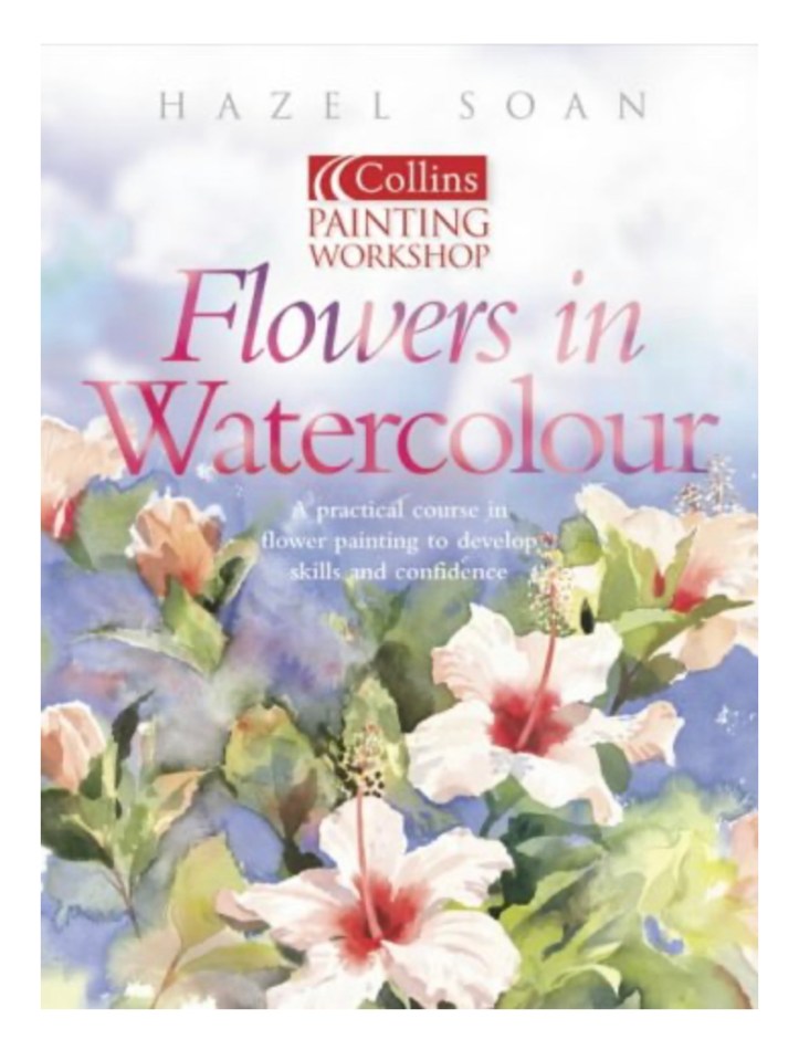 Watercolour Flower Painting Workshop (Collins Painting Workshop) with Hazel Soan https://amzn.to/3aGnbsJ